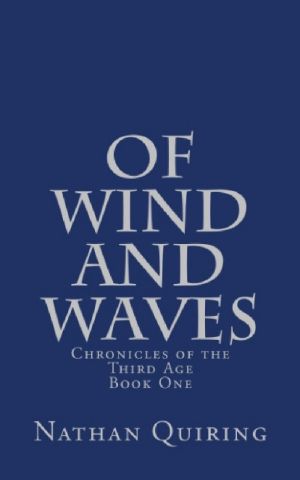 [Chronicles of the Third Age 01] • Of Wind and Waves - Chronicles of the First Age, Book One